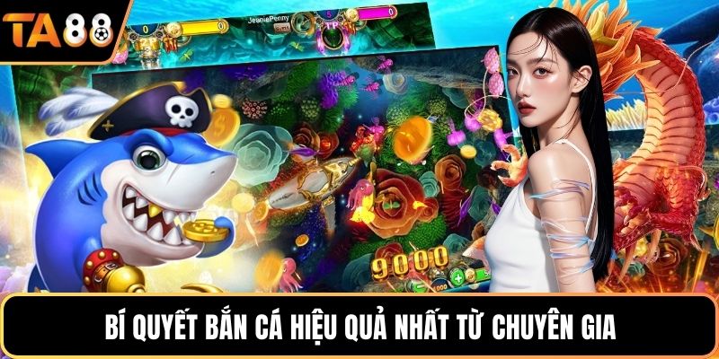 Bí quyết bắn cá hiệu quả nhất từ chuyên gia