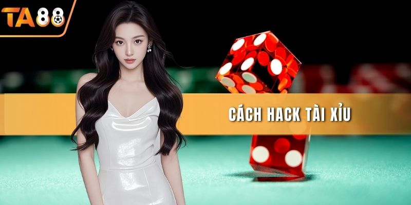 Cách Hack Tài Xỉu