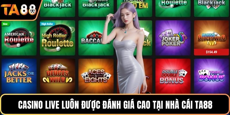 Casino Live luôn được đánh giá cao tại nhà cái Ta88