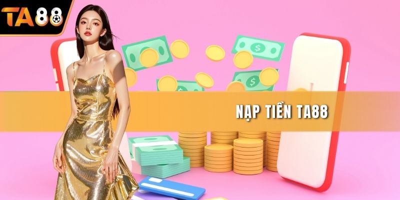 Nạp Tiền Ta88