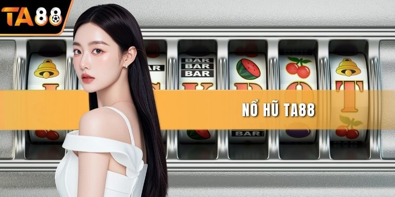 Nổ Hũ Ta88