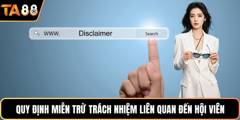 Quy định miễn trừ trách nhiệm liên quan đến hội viên