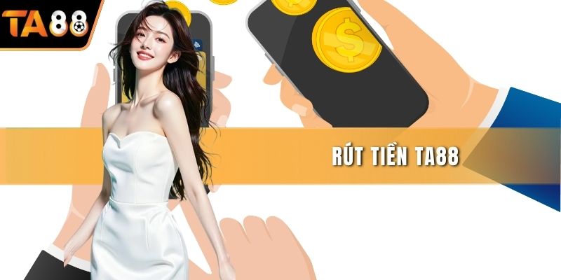 Rút Tiền Ta88