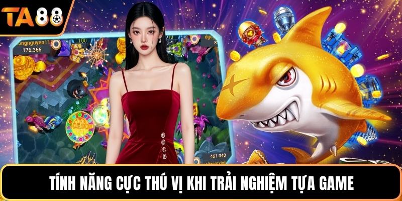 Tính năng cực thú vị khi trải nghiệm tựa game